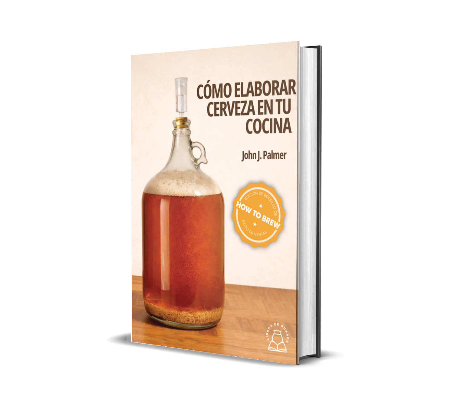 Cómo elaborar cerveza en tu cocina (John Palmer)